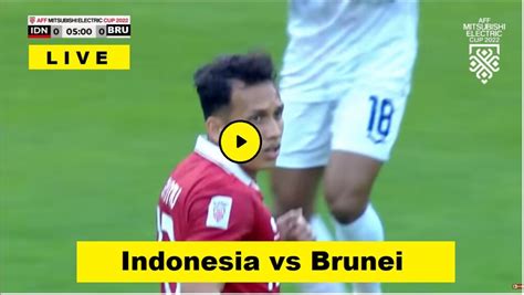 live indo vs brunei